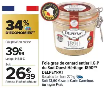 Carrefour Delpeyrat foie gras de canard entier i.g.p du sud-ouest héritage 1890 offre