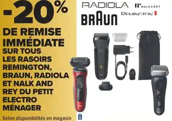 Carrefour Rasoirs remington / braun / radiola -20% de remise immédiate sur tous les rasoirs remington, braun, radiola et nalk and rey d offre