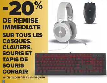 Carrefour Corsair -20% de remise immédiate sur tous les casques, claviers, souris et tapis de souris corsair offre