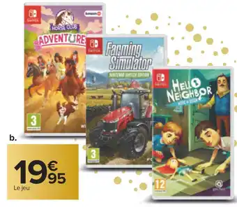 Carrefour Nintendo jeu horse club adventures ou farming simulator 20 ou hello neighbor hide & seek pour nintendo switch offre