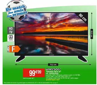 Cora x Carrefour Techwood téléviseur hd tv 32" réf.td32dled22 offre