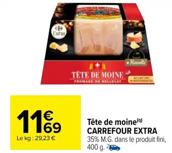 Carrefour Tete De Moine Carrefour Extra offre