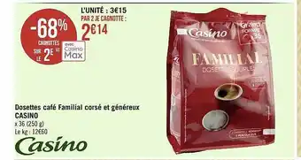 Géant Casino Dosettes café familial corsé et généreux casino offre