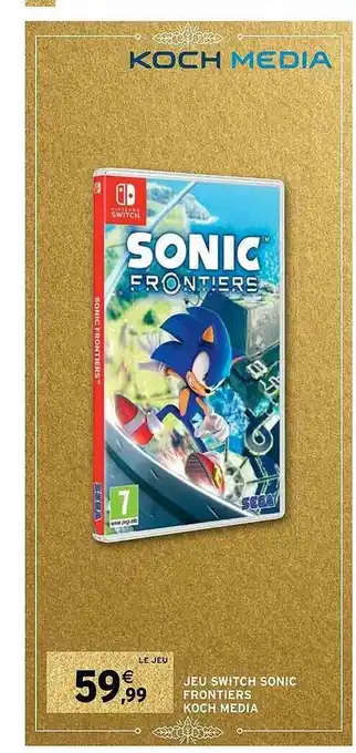 Intermarché Jeu switch sonic frontiers koch media offre