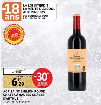 Intermarché Hyper Aop saint emilion rouge château hautes graves d'arthus offre