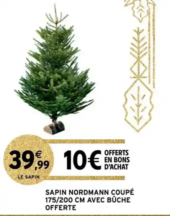 Intermarché Sapin nordmann coupé 175/200 cm avec bûche offerte offre
