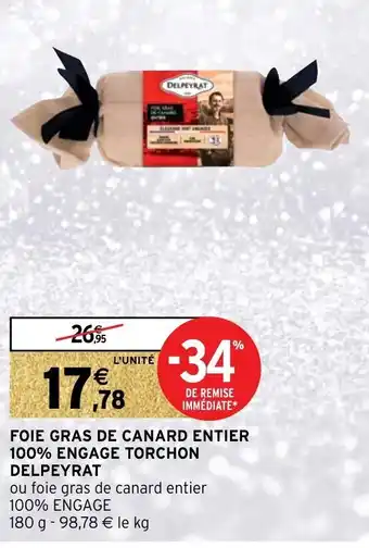 Intermarché Foie gras de canard entier 100% engage torchon delpeyrat offre