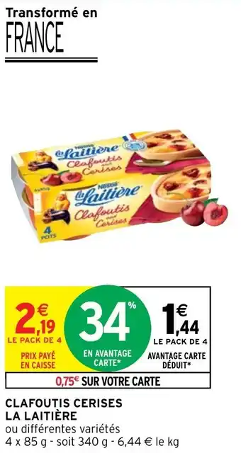 Intermarché Clafoutis cerises LA LAITIERE offre