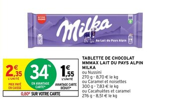 Intermarché Tablette de chocolat mmmax lait du pays alpin MILKA offre