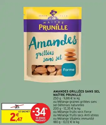 Intermarché Amandes grillées sans sel MAITRE PRUNILLE offre