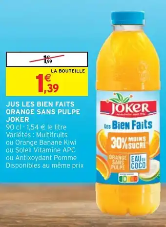 Intermarché Jus les bien faits orange sans pulpe JOKER offre