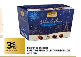 Carrefour Market Ballotin de Chocolat Esprit de fete Collection Reveillon offre
