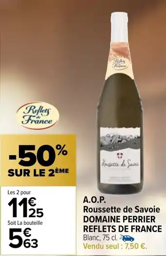 Carrefour Market A.O.P Roussette de Savoie Domaine Perrier Reflets de France offre
