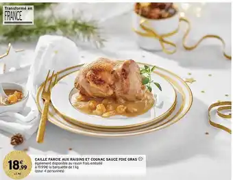 Intermarché Caille farcie aux raisins et cognac sauce foie gras offre