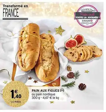 Intermarché Pain aux figues offre