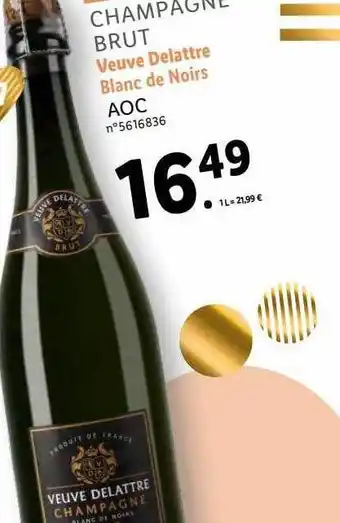 Lidl Champagne brut veuve delattre blanc de noirs aoc offre