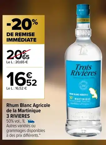 Carrefour Rhum Blanc Agricole de La Martinique 3 Rivieres offre