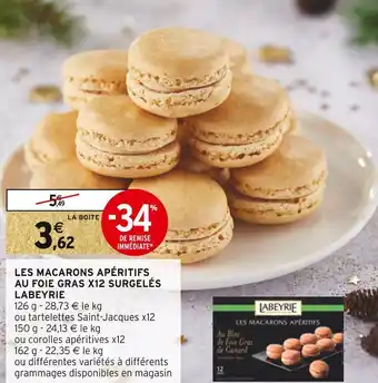 Intermarché Labeyrie les macarons apéritifs au foie gras x12 surgelés offre