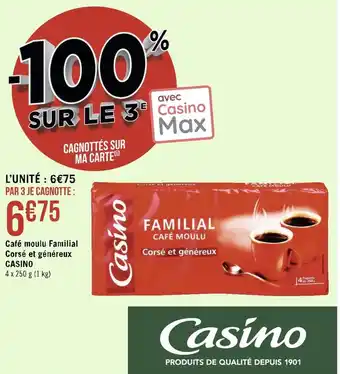 Géant Casino Casino café moulu familial corsé et généreux offre