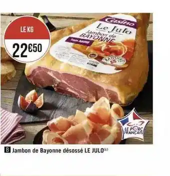Géant Casino Jambon de bayonne désossé le julo offre