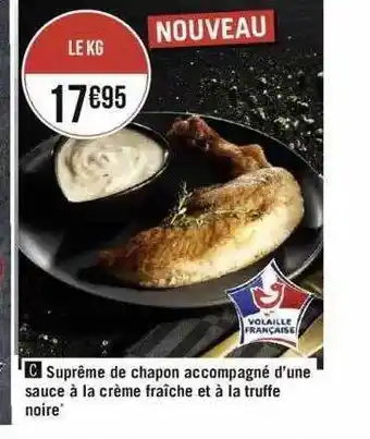 Géant Casino Suprême de chapon accompagné d'une sauce à la crème fraîche et à la truffe noire offre
