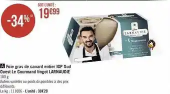 Géant Casino Foie gras de canard entier igp sud ouest le gourmand lingot larnaudie offre