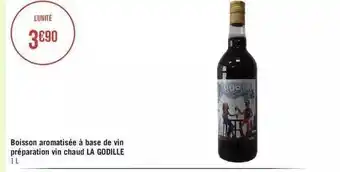Géant Casino Boisson aromatisée à base de vin préparation vin chaud la godille offre