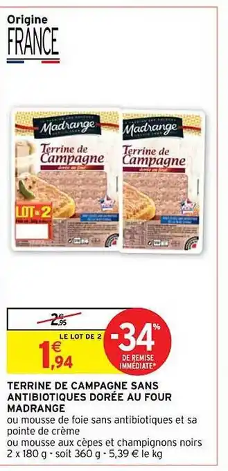 Intermarché Contact Terrine de campagne sans antibiotiques dorée au four madrange offre