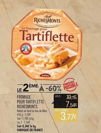 Match Fromage pour tartiflette richesmonts offre