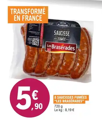 E.Leclerc 8 saucisses fumées "LES BRASERADES" offre