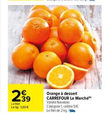 Carrefour Orange à dessert carrefour le marché offre