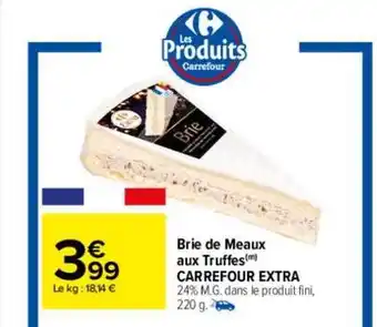 Carrefour Brie de meaux aux truffes carrefour extra offre