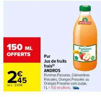 Carrefour Pur jus de fruits frais andros offre
