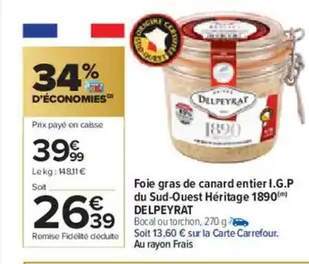 Carrefour Foie gras de canard entier i.g.p. du sud-ouest héritage 1890 delpeyrat offre