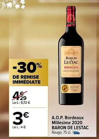 Carrefour Market A.o.p. bordeaux millésime 2020 baron de lestac offre