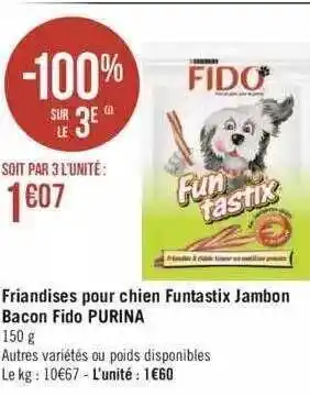 Géant Casino Friandises pour chien funtastix jambon bacon fido purina offre