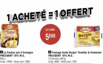 Géant Casino La fondue aux 3 fromages président ou fromage fondu burger' cheddar & emmental président offre