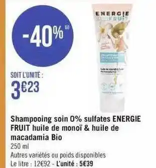 Géant Casino Shampooing soin 0% sulfates energie fruit huile de monoï & huile de macadamia bio offre