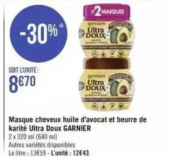 Géant Casino Masque cheveux huile d'avocat et beurre de karité ultra doux garnier offre