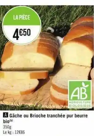 Géant Casino Gâche ou brioche tranchée pur beurre bio offre