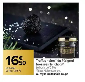 Carrefour Truffes noires du périgord brossées 1er choix offre