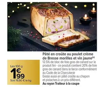 Carrefour Pâté en croûte au poulet crème de bresse morilles et vin jaune offre