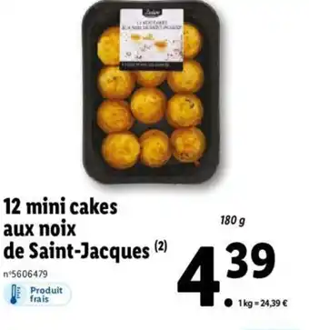 Lidl 12 Mini Cakes Aux Noix De Saint-Jacques offre