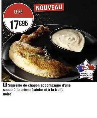 Casino Supermarchés Suprême de chapon accompagné d'une sauce à la crème fraîche et à la truffe noire offre