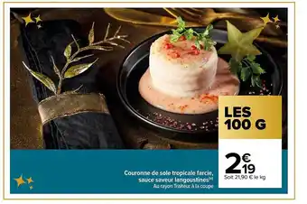 Carrefour Couronne de sole tropicale farcie, sauce saveur langoustines offre