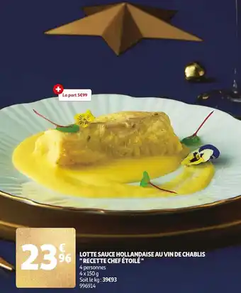 Auchan Lotte sauce hollandaise au vin de chablis "recette chef étoilé" offre