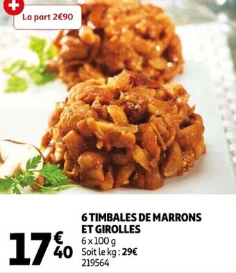 Auchan 6 timbales de marrons et girolles offre