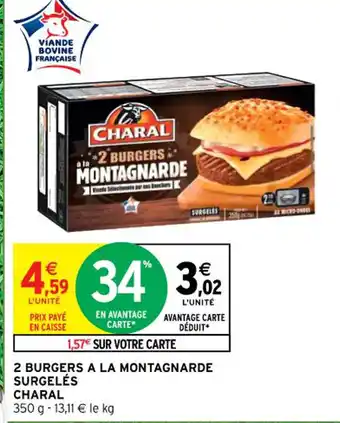 Intermarché 2 Burgers A La Montagnarde Surgeles Charal offre