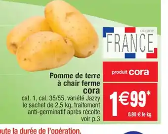 Cora x Carrefour Pomme de Terre a Chair Ferme Cora offre