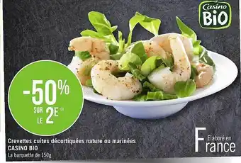 Casino Supermarchés Crevettes cuites décortiquées nature ou marinées casino bio offre